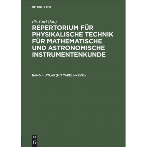 Repertorium für physikalische Technik für mathematische und astronomische... / ATLAS (mit Tafel I–XXVII.)