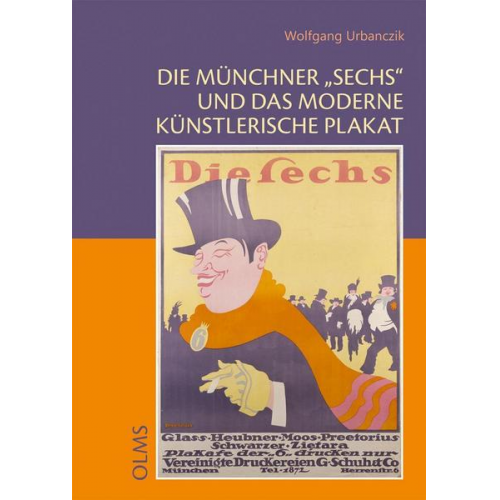 Wolfgang Urbanczik - Die Münchner 'Sechs' und das moderne künstlerische Plakat