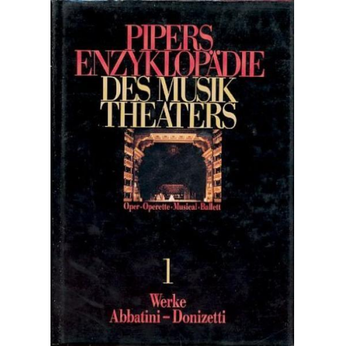 Carl Dahlhaus & Sieghart Döhring - Pipers Enzyklopädie des Musiktheaters Band 1