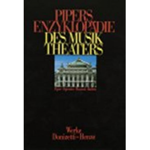 Carl Dahlhaus & Sieghart Döhring - Pipers Enzyklopädie des Musiktheaters Band 3