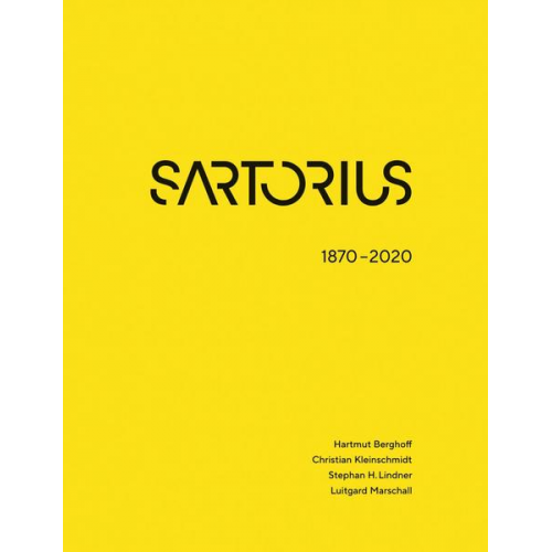 Hartmut Berghoff & Christian Kleinschmidt & Stephan H. Lindner & Luitgard Marschall - SARTORIUS 1870 - 2020