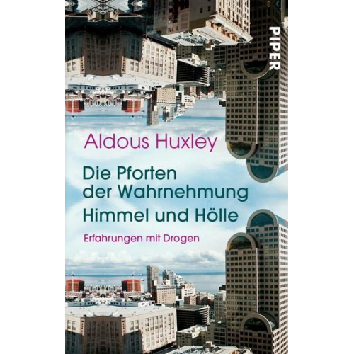 Aldous Huxley - Die Pforten der Wahrnehmung • Himmel und Hölle