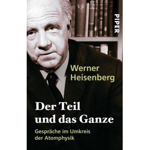 Werner Heisenberg - Der Teil und das Ganze