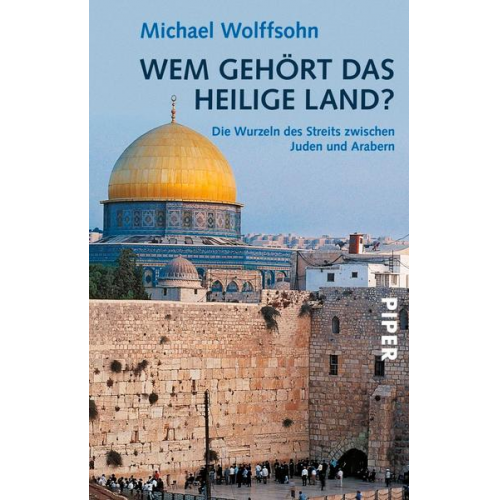 Michael Wolffsohn - Wem gehört das Heilige Land?