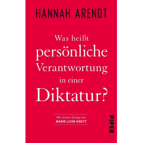 Hannah Arendt - Was heißt persönliche Verantwortung in einer Diktatur?