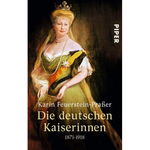 Karin Feuerstein-Prasser - Die deutschen Kaiserinnen