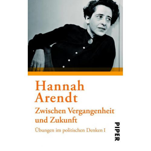 Hannah Arendt - Zwischen Vergangenheit und Zukunft