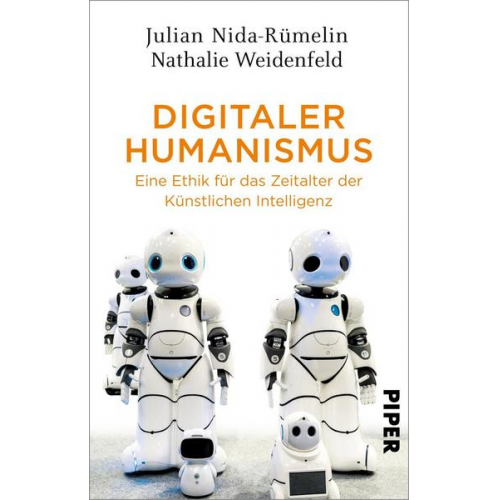 Julian Nida-Rümelin & Nathalie Weidenfeld - Digitaler Humanismus