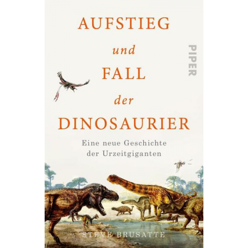 Steve Brusatte - Aufstieg und Fall der Dinosaurier