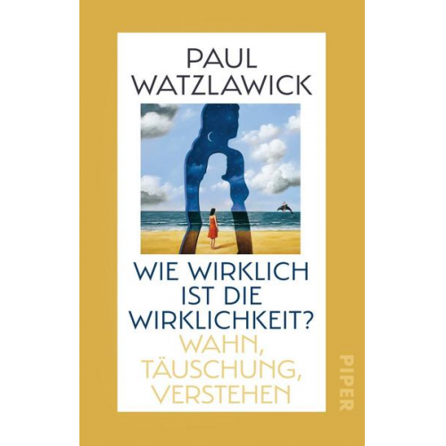 Paul Watzlawick - Wie wirklich ist die Wirklichkeit?