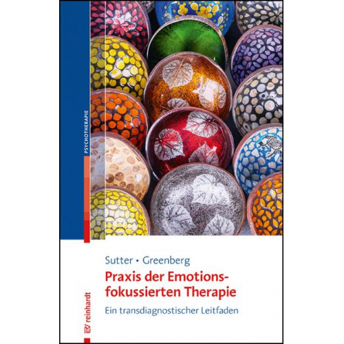 Marielle Sutter & Leslie Greenberg - Praxis der Emotionsfokussierten Therapie