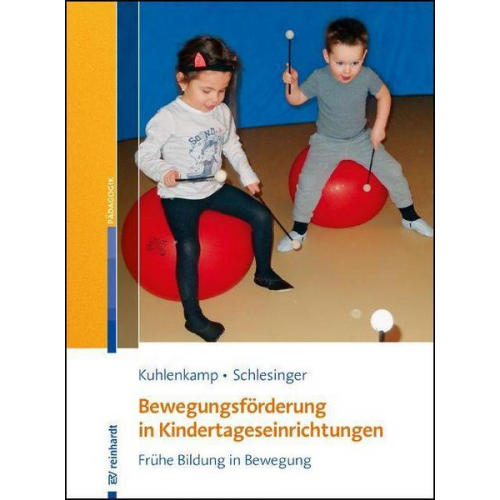 Stefanie Kuhlenkamp & Gisela Schlesinger - Bewegungsförderung in Kindertageseinrichtungen