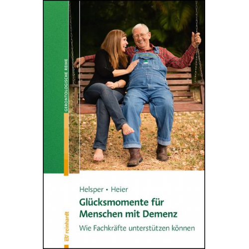 Stefanie Helsper & Harriet Heier - Glücksmomente für Menschen mit Demenz