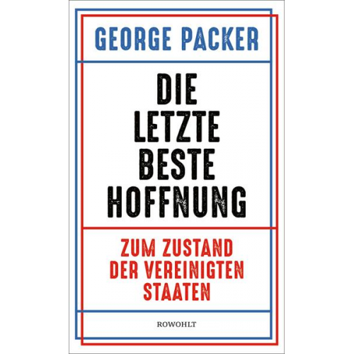 George Packer - Die letzte beste Hoffnung