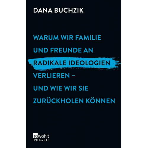 Dana Buchzik - Warum wir Familie und Freunde an radikale Ideologien verlieren – und wie wir sie zurückholen können