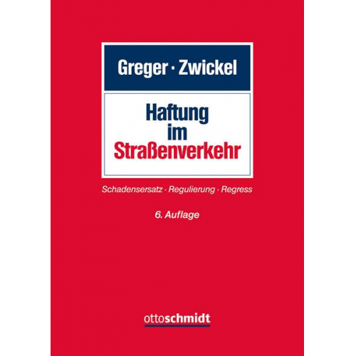 Reinhard Greger & Martin Zwickel - Haftung im Straßenverkehr