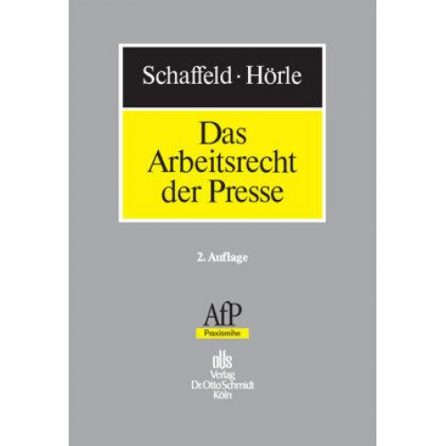 Burkhard Schaffeld & Ulrich Hörle - Das Arbeitsrecht der Presse