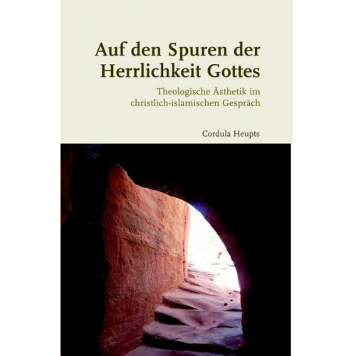 Cordula Heupts - Auf den Spuren der Herrlichkeit Gottes