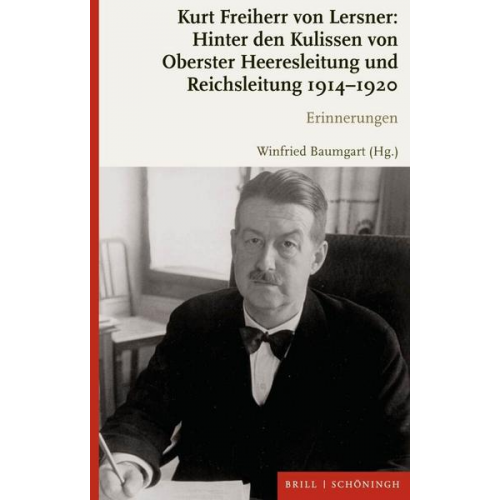 Kurt Freiherr von Lersner: Hinter den Kulissen von Oberster Heeresleitung und Reichsleitung 1914-1920