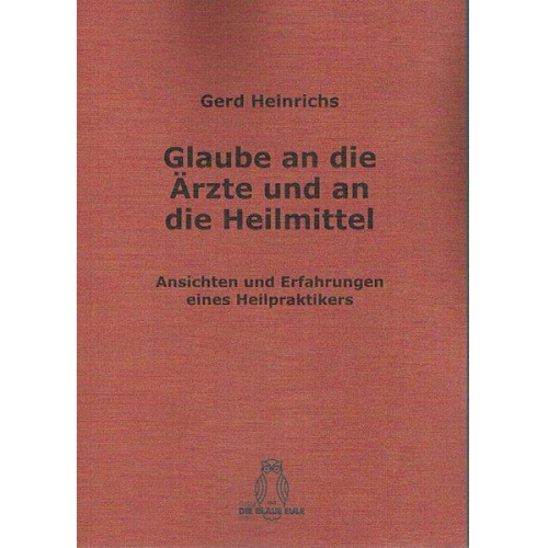 Gerd Heinrichs - Glaube an die Ärzte und an die Heilmittel