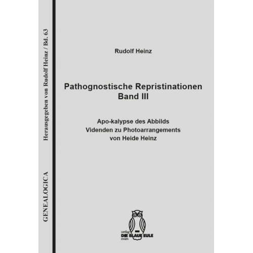 Rudolf Heinz - Pathognostische Repristinationen Band III