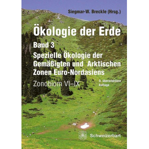 Ökologie der Erde Band 3 - Spezielle Ökologie der Gemäßigten und Arktischen Zonen Euro-Nordasiens