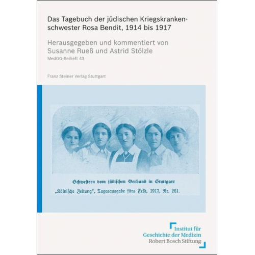 Rosa Bendit - Das Tagebuch der jüdischen Kriegskrankenschwester Rosa Bendit, 1914 bis 1917