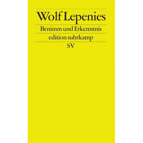 Wolf Lepenies - Benimm und Erkenntnis