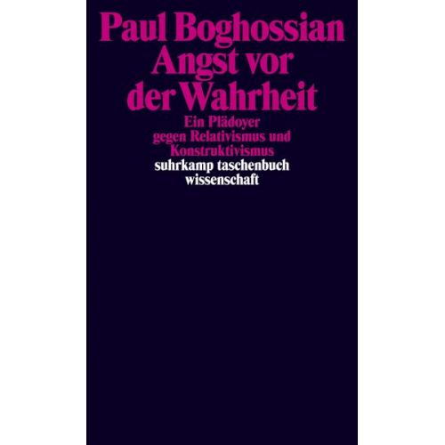 Paul Boghossian - Angst vor der Wahrheit