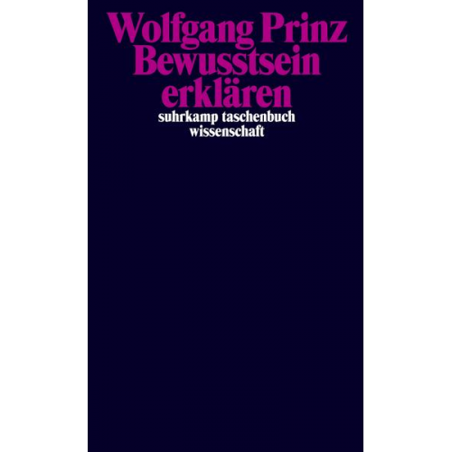 Wolfgang Prinz - Bewusstsein erklären