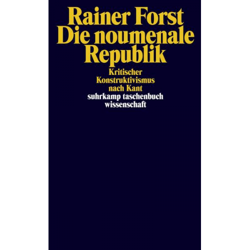 Rainer Forst - Die noumenale Republik