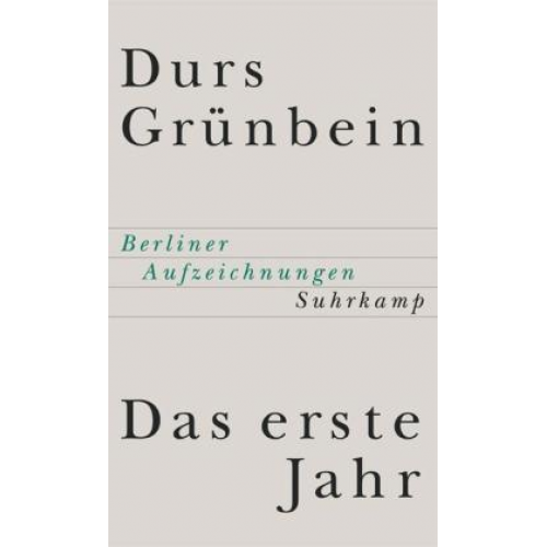 Durs Grünbein - Das erste Jahr