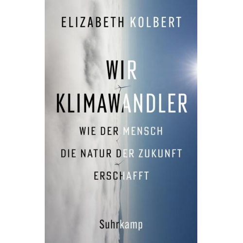 Elizabeth Kolbert - Wir Klimawandler