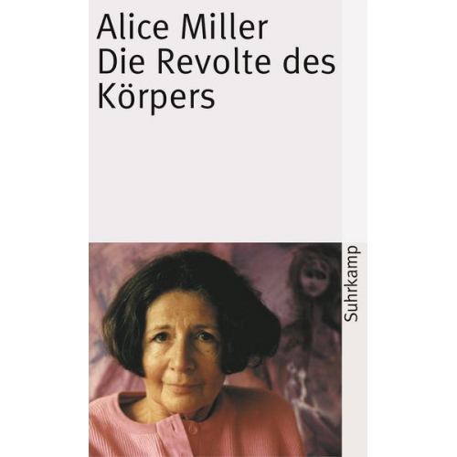 Alice Miller - Die Revolte des Körpers