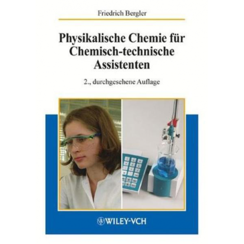 Friedrich Bergler - Physikalische Chemie für Chemisch-technische Assistenten