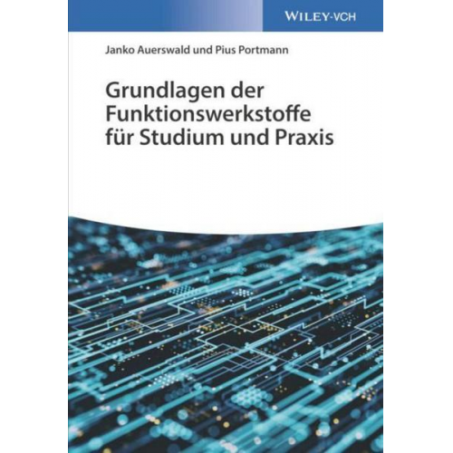 Janko Auerswald & Pius Portmann - Grundlagen der Funktionswerkstoffe für Studium und Praxis