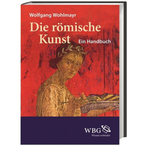 Wolfgang Wohlmayr - Die römische Kunst