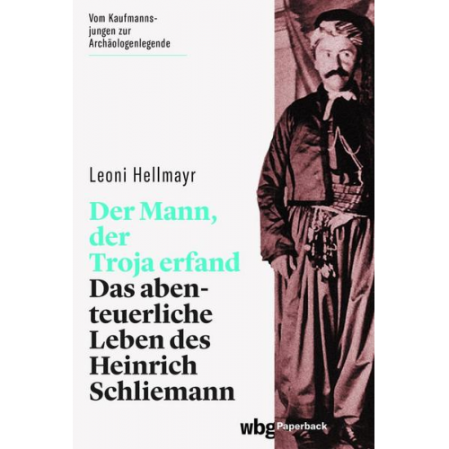 Leoni Hellmayr - Der Mann, der Troja erfand