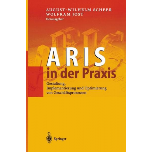 Wolfram Jost & August-Wilhelm Scheer - ARIS in der Praxis