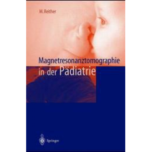 Marbod Reither - Magnetresonanztomographie in der Pädiatrie