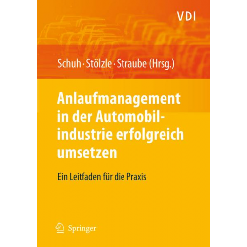 Günther Schuh & Wolfgang Stölzle & Frank Straube - Anlaufmanagement in der Automobilindustrie erfolgreich umsetzen