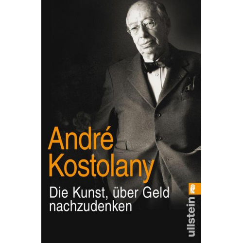 André Kostolany - Die Kunst, über Geld nachzudenken