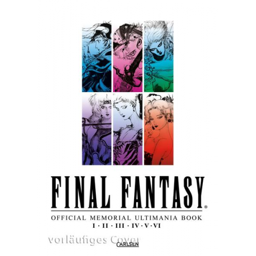 Final Fantasy - Official Memorial Ultimania : Final Fantasy - Official Memorial Ultimania: I II II IV V VI