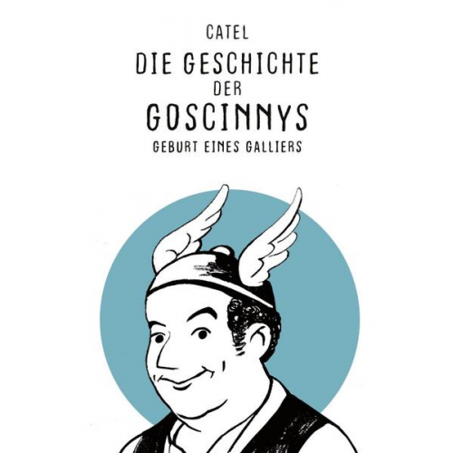 Catel Muller - Die Geschichte der Goscinnys – Geburt eines Galliers