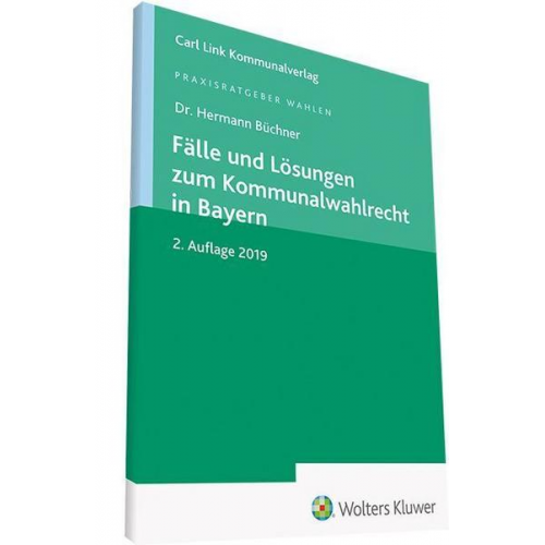 Hermann Büchner - Fälle und Lösungen zum Kommunalwahlrecht in Bayern