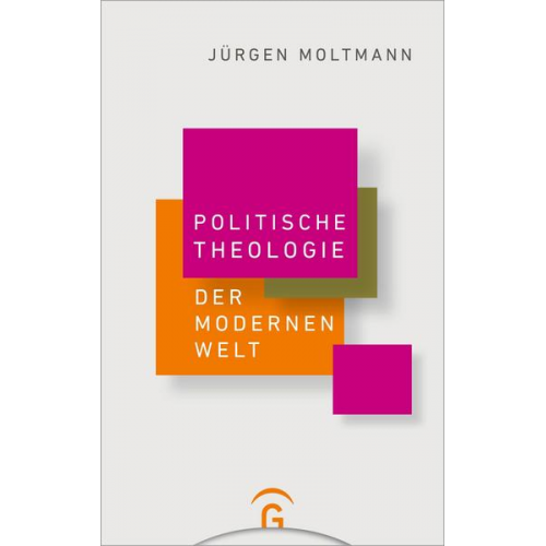 Jürgen Moltmann - Politische Theologie der Modernen Welt