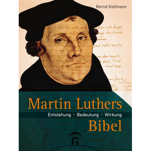 Bernd Kollmann - Martin Luthers Bibel