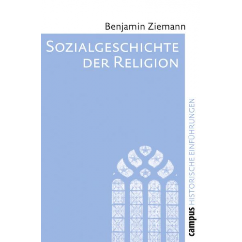 Benjamin Ziemann - Sozialgeschichte der Religion