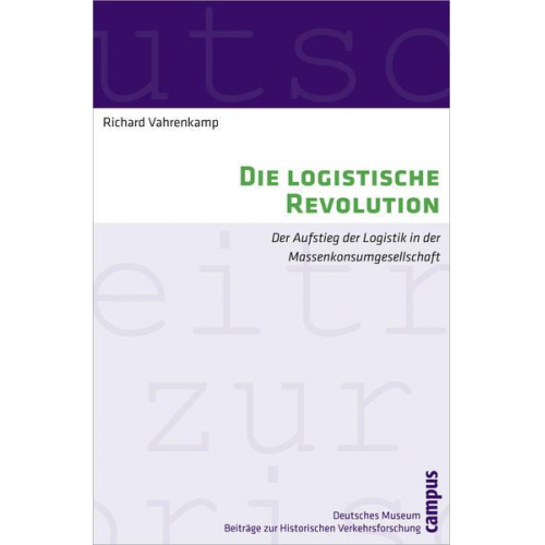 Richard Vahrenkamp - Die logistische Revolution