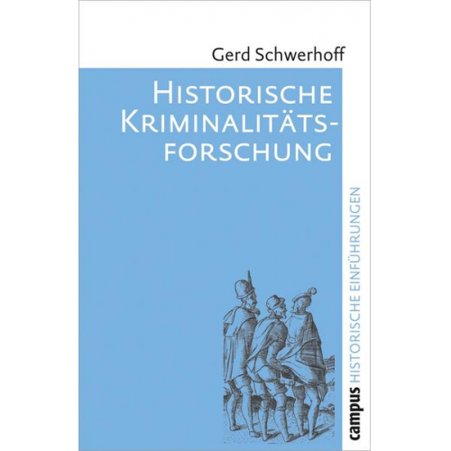 Gerd Schwerhoff - Historische Kriminalitätsforschung